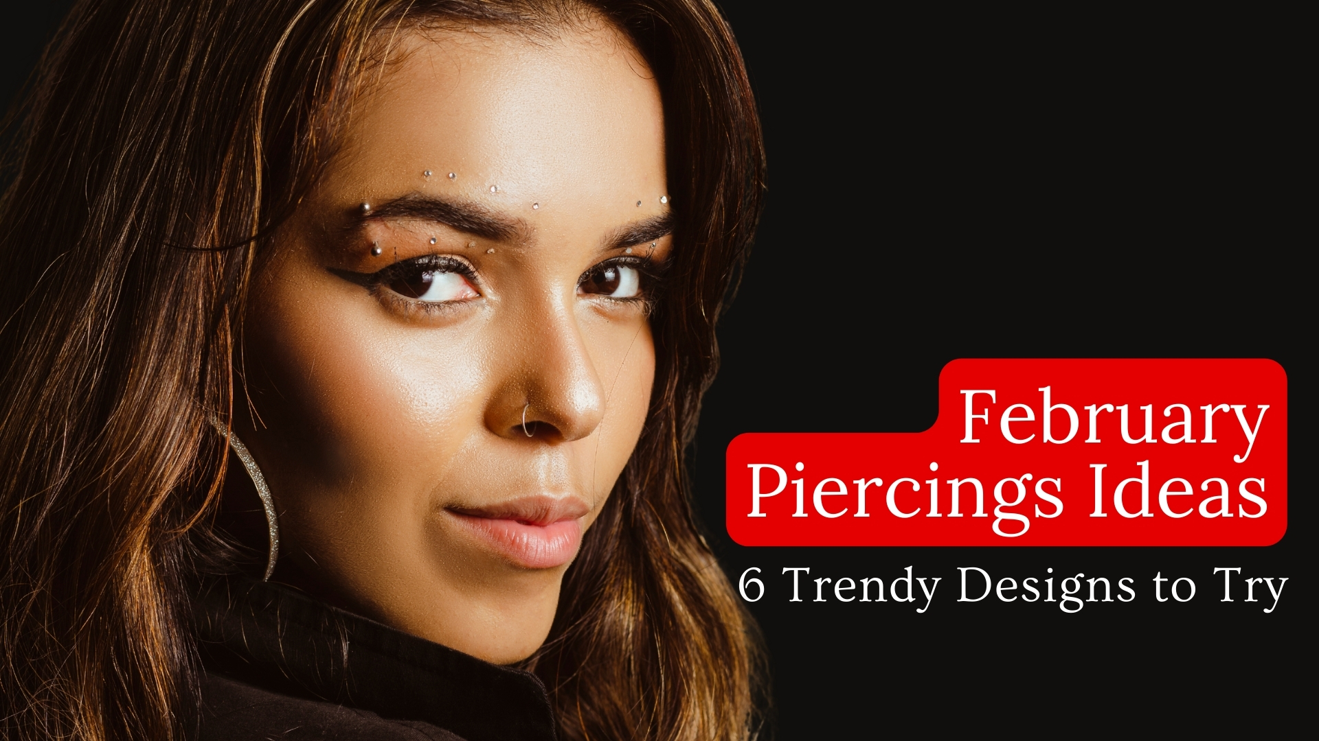 6 Trendy Piercing Designs to Try in this February